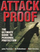 "Attack Proof - The ultimate guide to personal protection" av John Perkins, Al Ridenhour og Matt Kovsky