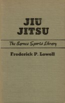 "Jiu Jitsu - The Barnes Sports Library" av Frederick P Lowell. 10. utgave