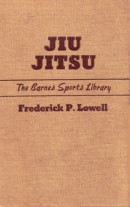 "Jiu Jitsu - The Barnes Sports Library" av Frederick P Lowell. 9. utgave