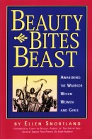 En god og viktig bok: "Beauty Bites Beast - Awakening the Warrior Within Women and Girls" av Ellen Snortland