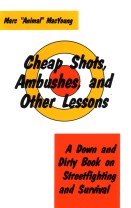 Cheap Shots, Ambushes and Other Lessons av Marc 'Animal' MacYoung