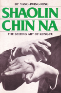 "Shaolin Chin Na - the seizing art of kung fu" av Yang Jwing-Ming