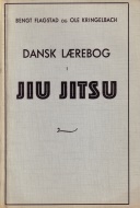 "Dansk Lrebog i Jiu Jitsu" av Bengt Flagstad og Ole Kringelbach