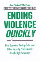 A Professional's Guide to Ending Violence quickly, av Marc MacYoung