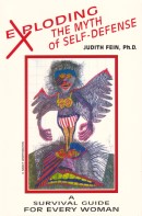 "Exploding The Myth of Self-Defence - A survival guide for every woman" av Judith Fein, Ph.D