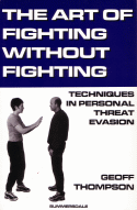 "The art of fighting without fighting", a book by Geoff Thompson