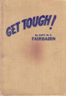Les mer om denne klassiske nrstridsboken fra 1942: "Get Tough: How to Win in Hand-to-Hand Fighting" av W. E. Fairbairn
