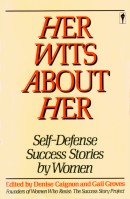 "Her Wits About Her: Self-Defense Success Stories by Women" by Denise Caignon og Gail Groves