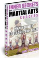 Inner Secrets of Martial Arts Success: What You Need to Become Truly Great, av Rod Turner