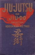 Jiu-Jutsu or Jiu-Do, selection from Kodokwan method