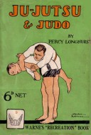 Ju-Jutsu & Judo, by Percy Longhurst