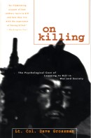 "On Killing - The Psychological Cost of Learning to Kill in War and Society", av Lt. Col. Dave Grossman