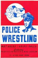 "Police Wrestling - Mat holds, grips, falls. Featuring professor Butch & Mike Lacklaw" av Arthur Hobart Farrar