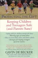 "Protecting the Gift", av Gavin de Becker. "Keeping Children and Teenagers Safe (and Parents Sane)"