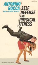 Antonino Rocca: "Self Defense and Physical Fitness". En eldre bok om trening og selvforsvar