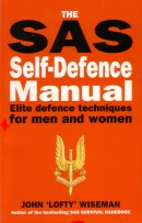 "The SAS Self-Defence Manual - Elite defence techniques for men and women" by John "Lofty" Wiseman