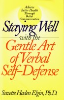 Staying Well with the Gentle Art of Verbal Self-Defense, by Suzette Haden Elgin