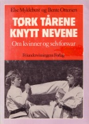 "Trk Tene, knytt nevene - om kvinner og selvforsvar" av Else Myklebust og Bente Ottersen